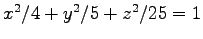 $x^2/4 + y^2/5 + z^2/25 = 1$