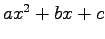 $a x^2 + bx + c$