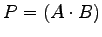 $\displaystyle{P = (A \cdot B)}$