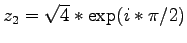 $z_2 = \sqrt{4} * \exp(i*\pi/2)$