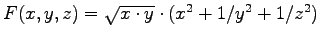 $F(x,y,z) = \sqrt{x\cdot y} \cdot (x^2 + 1/y^2 + 1/z^2)$