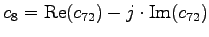 $ c_8 = \mathrm{Re}(c_{72}) - j \cdot
\mathrm{Im}(c_{72}) $