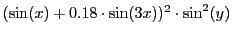 $ (\sin(x)+0.18\cdot \sin(3x))^2\cdot \sin^2(y)$